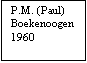 Tekstvak: P.M. (Paul)
Boekenoogen
1960
